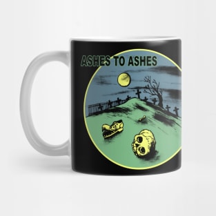 Ashes to ashes Mug